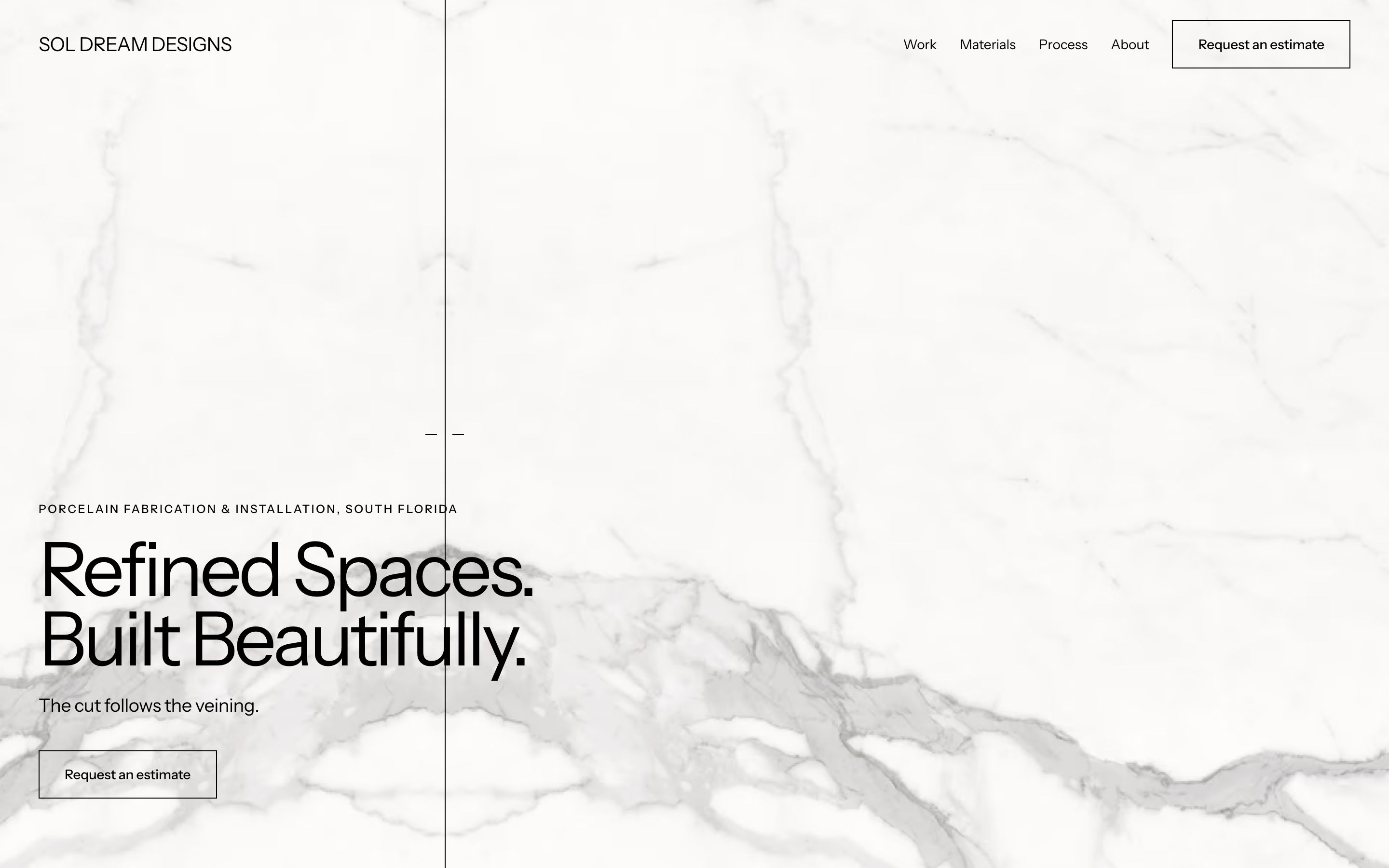 Site we built: Sol Dream Designs home page, a book-matched porcelain slab behind the headline "Refined Spaces. Built Beautifully." and a Request an estimate button.