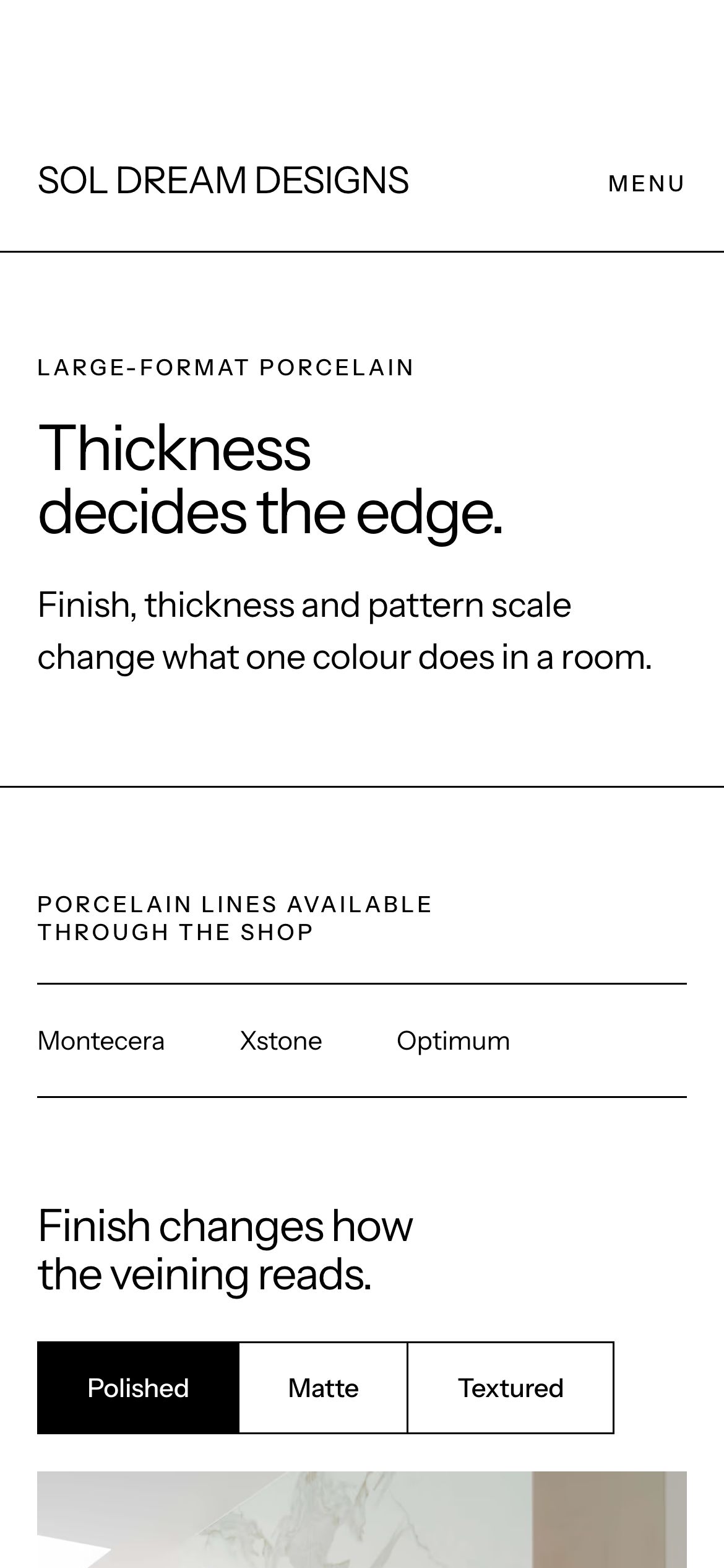 Site we built: Sol Dream Designs materials page on a phone, headed "Thickness decides the edge.", listing the porcelain lines they carry and opening a finish comparison in manufacturer photography.